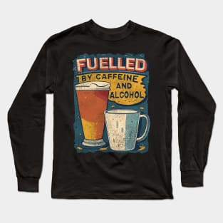 Fuelled by caffeine and alcohol.  Retro aged and worn. Long Sleeve T-Shirt